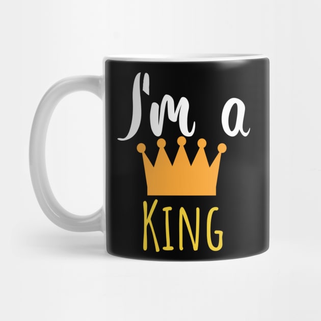 Im a king - crown by maxcode